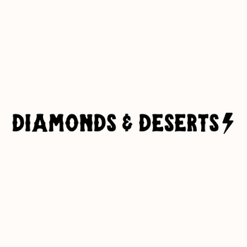 Diamonds & Deserts