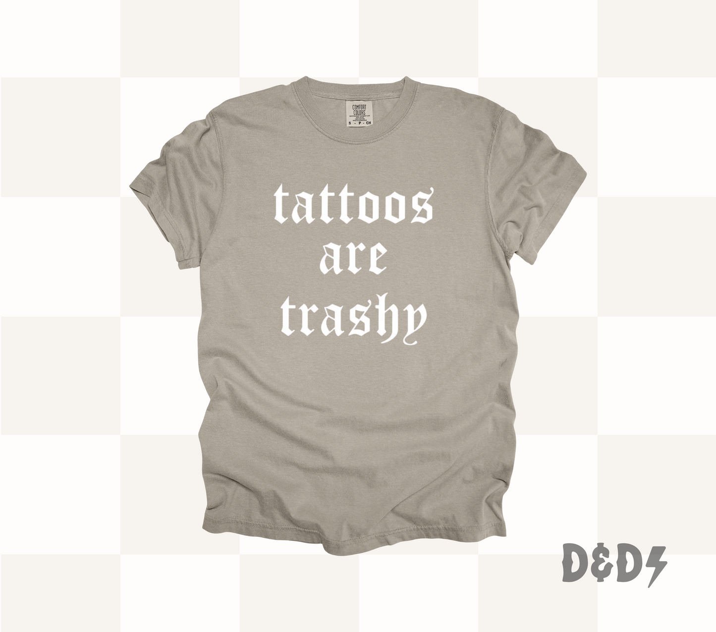 Tattoos Are Trashy Shirt & Crewneck