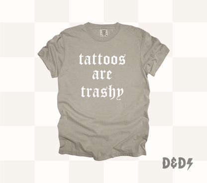 Tattoos Are Trashy Shirt & Crewneck