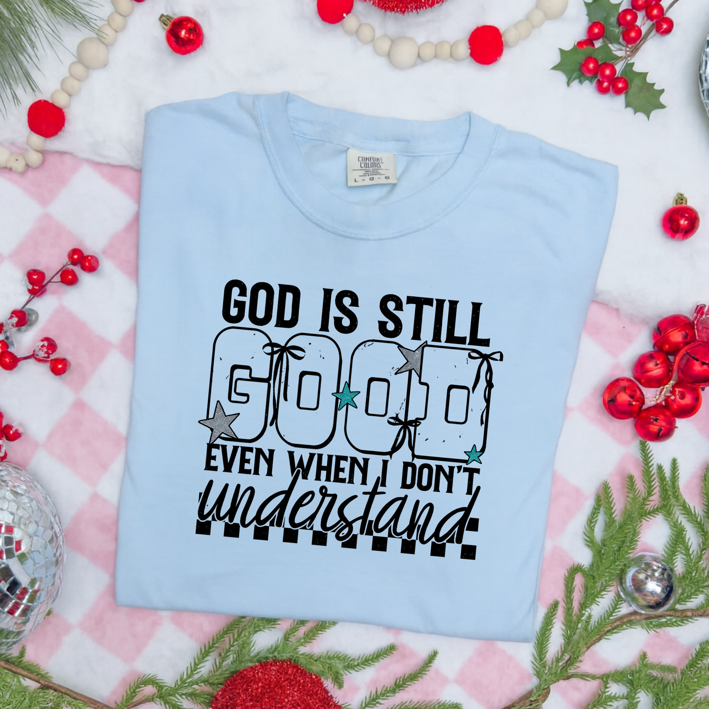 God Is Still Good Graphic T-Shirt