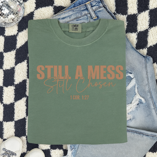 Still A Mess, Still Chosen Graphic T-Shirt