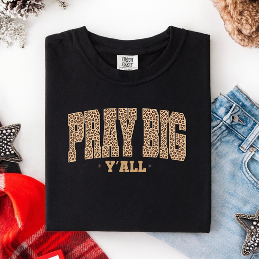 Pray Big Ya'll Graphic T-Shirt